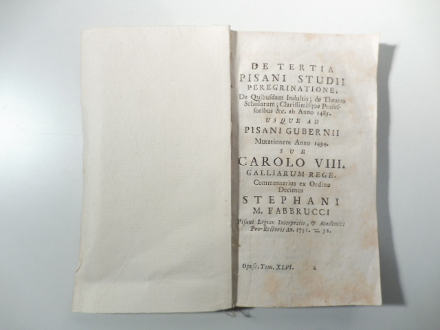 De tertia pisani studii peregrinatione de quibusdam indultis; de Theatro Scholarum; Clarissimisque Professoribus & C. ab anno 1845 usque ad Pisani Gubernii Mutationem anno 1494 sub Carolo VIII Galliarum rege